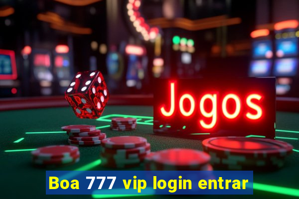 Boa 777 vip login entrar